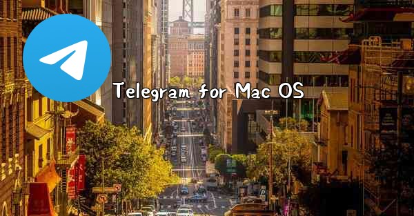 Telegram for Mac OS